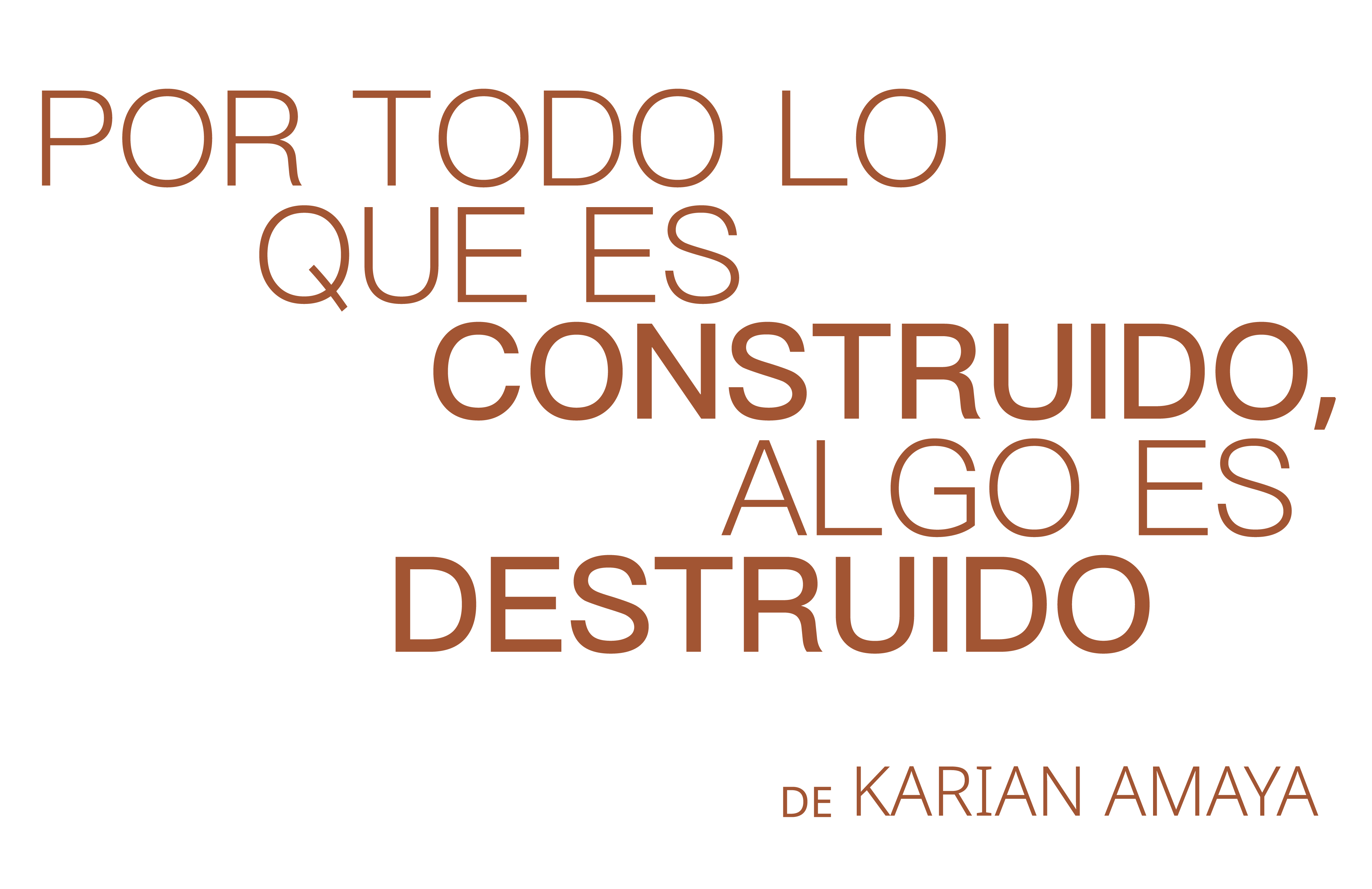 Por todo lo que es construido